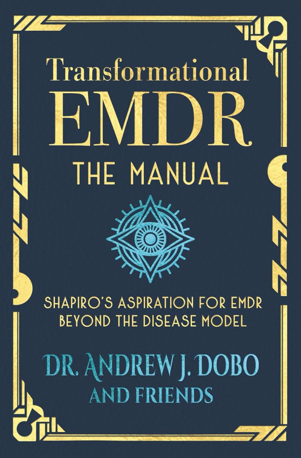 Transformational EMDR: The Manual by Dr. Andrew J. Dobo